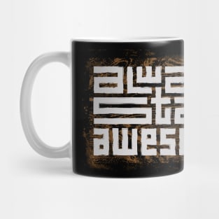 always stay awesome Mug